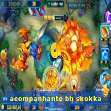 acompanhante bh skokka